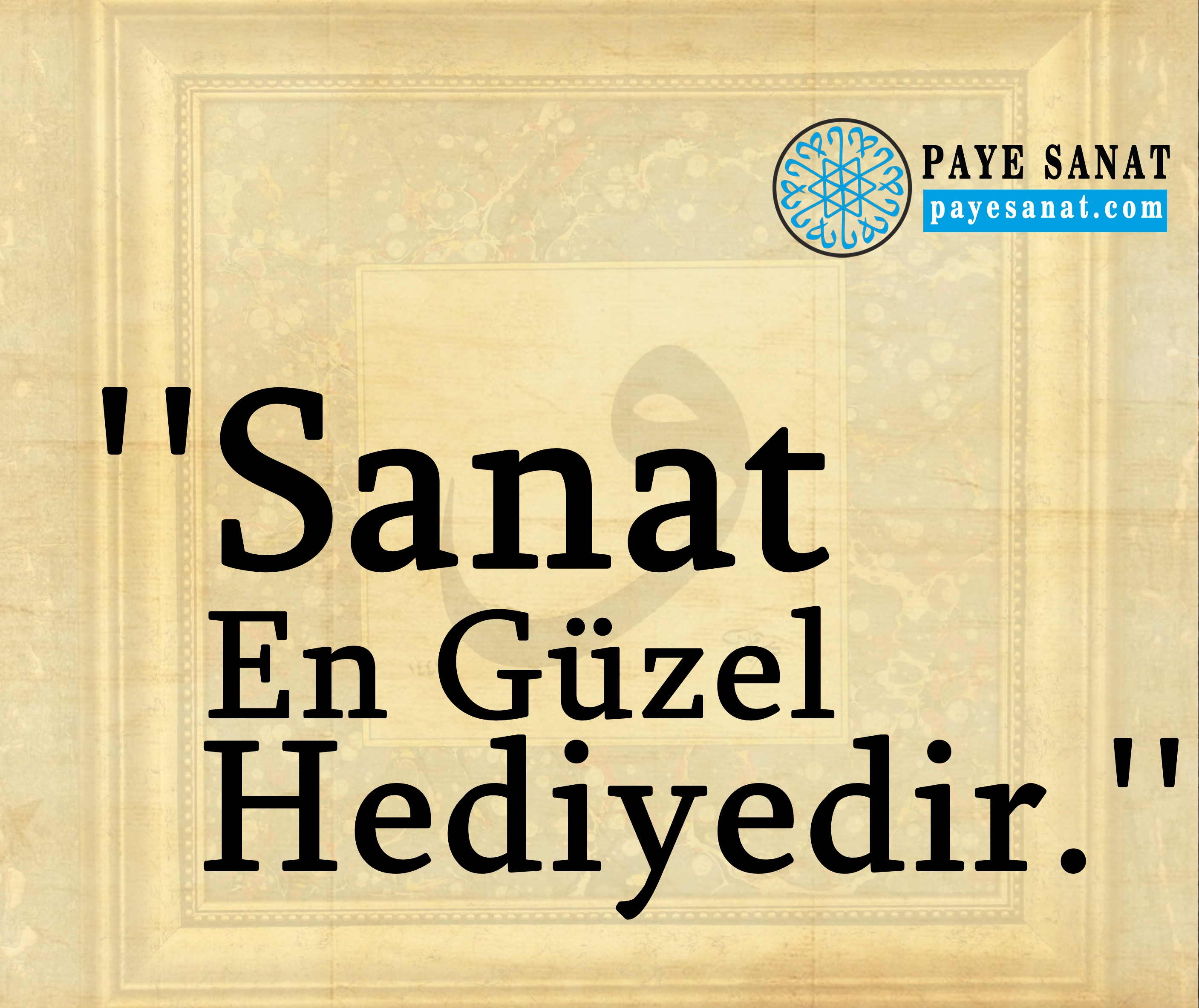 ‘’SANAT EN GÜZEL HEDİYEDİR’’