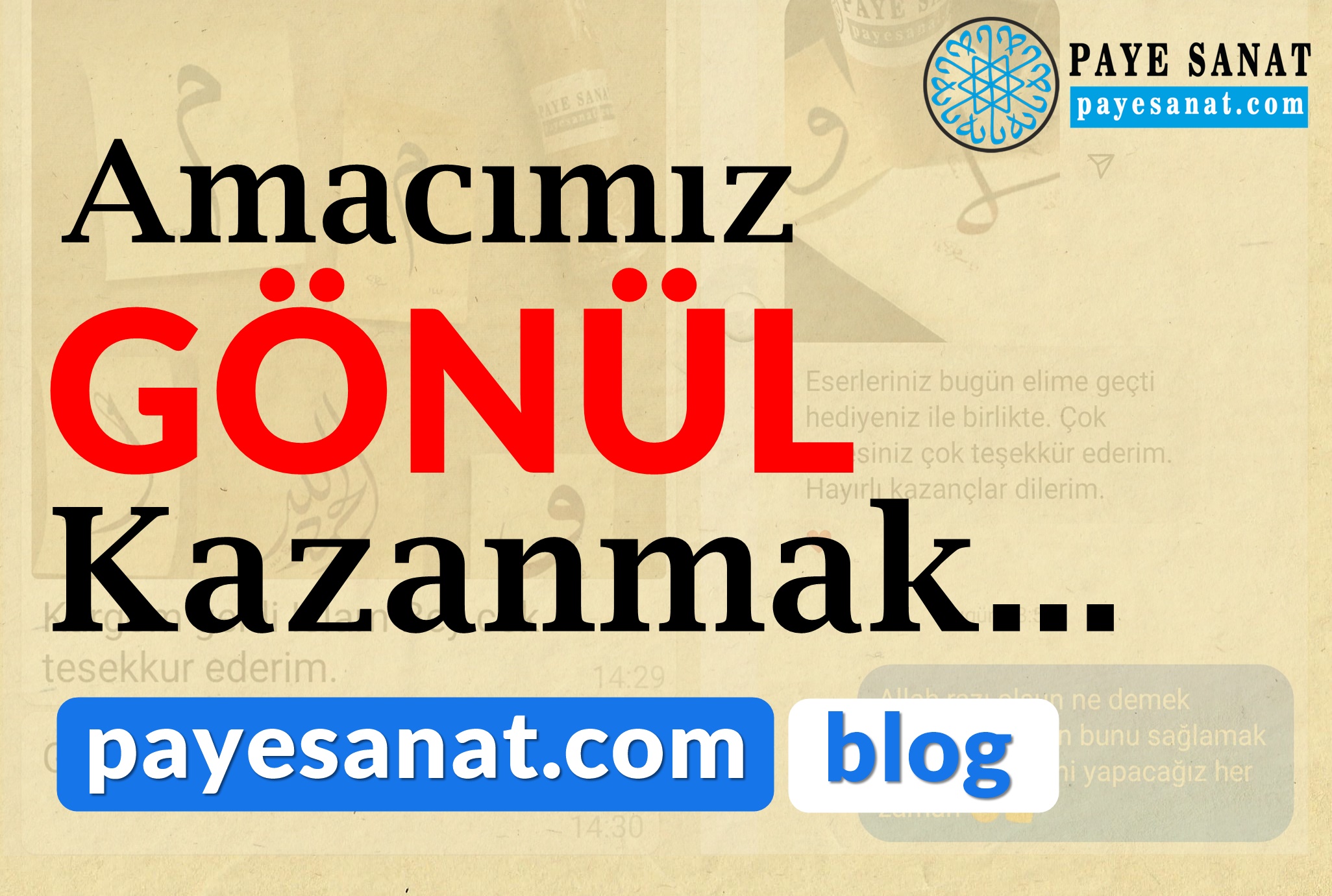 AMACIMIZ GÖNÜL KAZANMAK